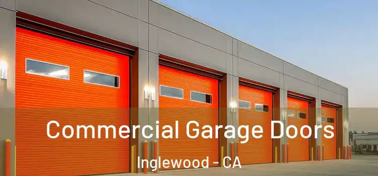  Commercial Garage Doors Inglewood - CA