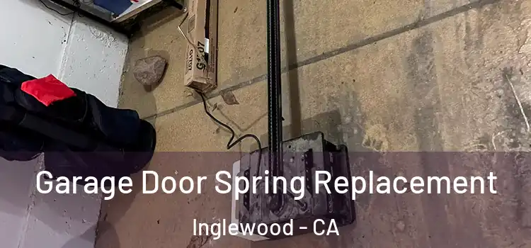  Garage Door Spring Replacement Inglewood - CA