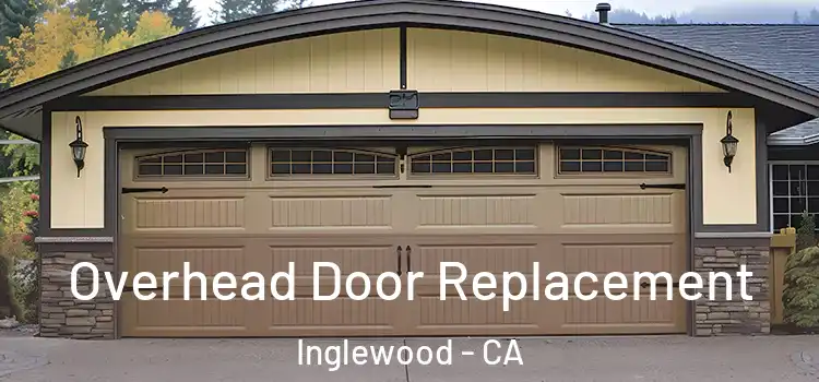  Overhead Door Replacement Inglewood - CA