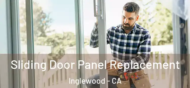  Sliding Door Panel Replacement Inglewood - CA