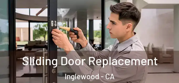 Sliding Door Replacement Inglewood - CA