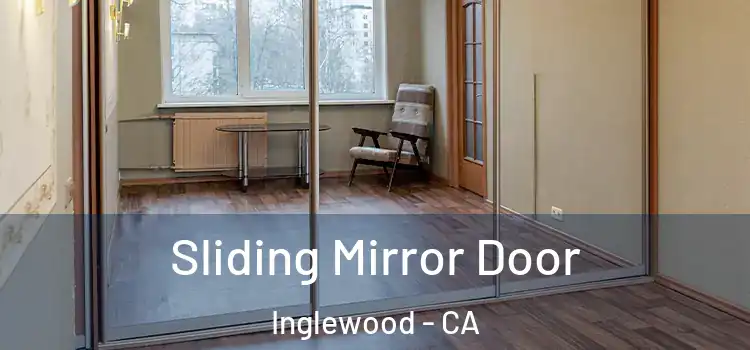  Sliding Mirror Door Inglewood - CA